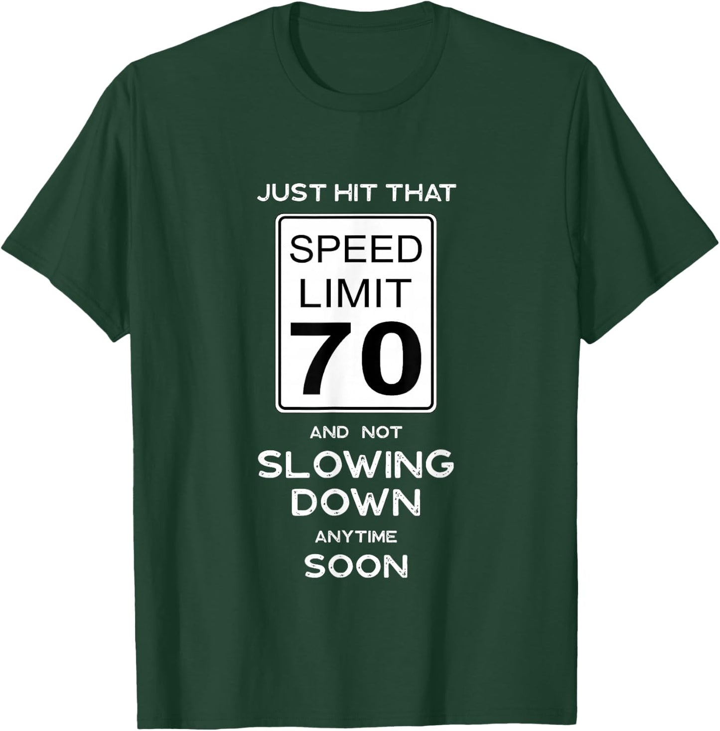 70th Birthday Speed Limit Sign Auto Mechanic Car Racing Fan T-Shirt - T-Shirt | Forest