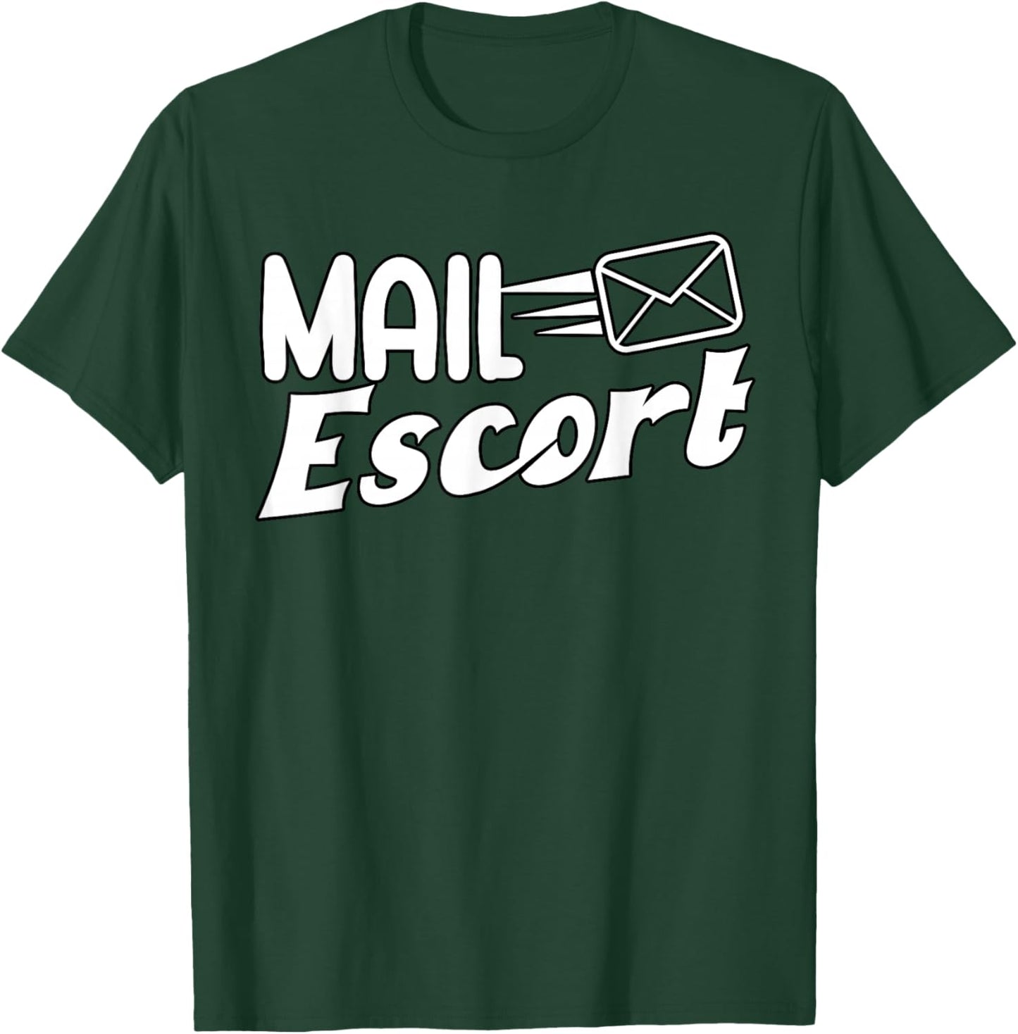 Mail escort Postman Gift Mail Carrier Workers T-Shirt - T-Shirt | Forest