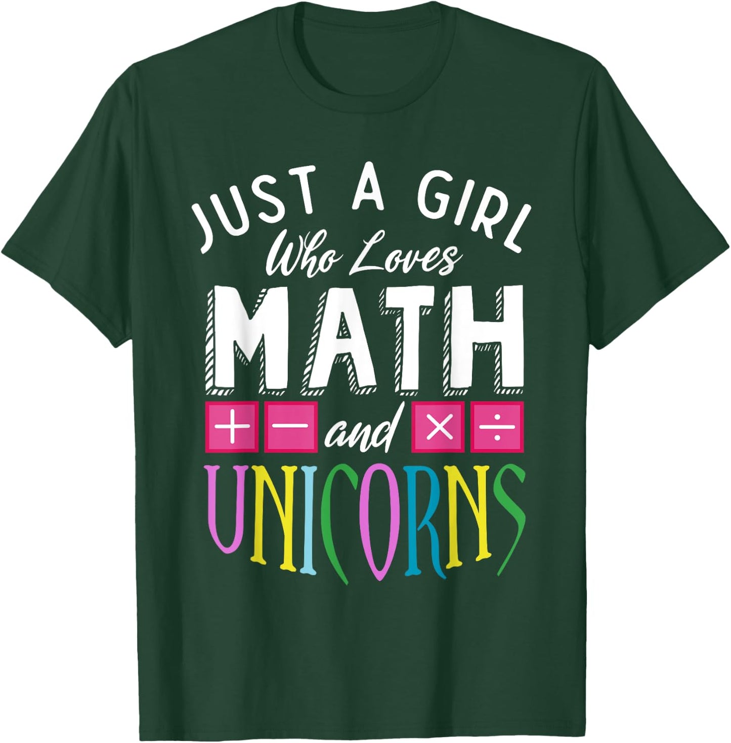 Just a Girl who loves Math & Unicorns Funny Mathematics T-Shirt - T-Shirt | Forest