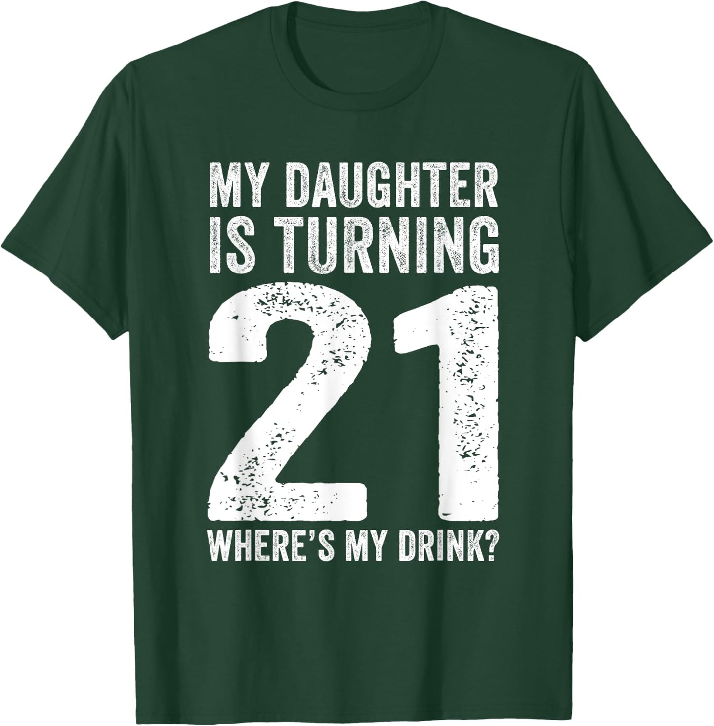 21st Birthday Dad Mom 21 Year Old Daughter Family Squad T-Shirt - T-Shirt | Forest