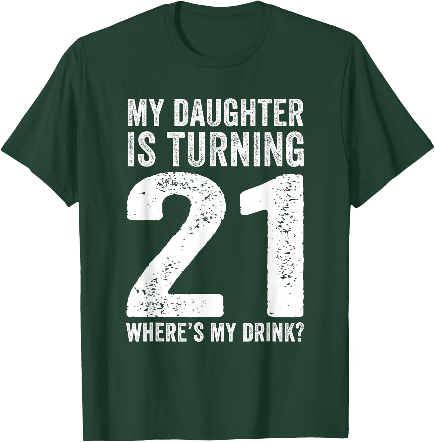 21st Birthday Dad Mom 21 Year Old Daughter Family Squad T-Shirt - T-Shirt | Forest