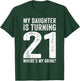 21st Birthday Dad Mom 21 Year Old Daughter Family Squad T-Shirt - T-Shirt | Forest