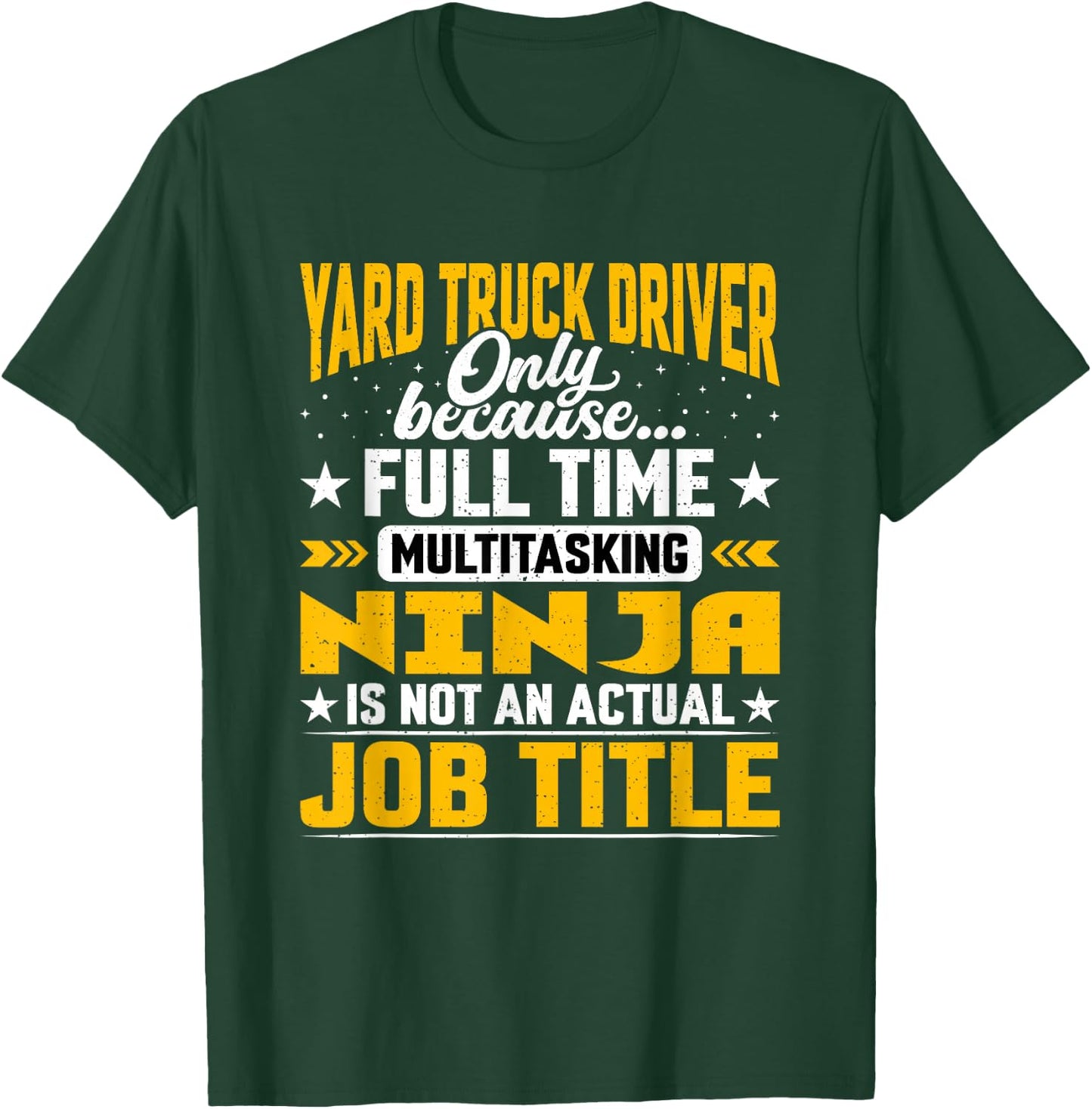 Yard Truck Driver Job Title - Funny Truck Driver T-Shirt - T-Shirt | Forest