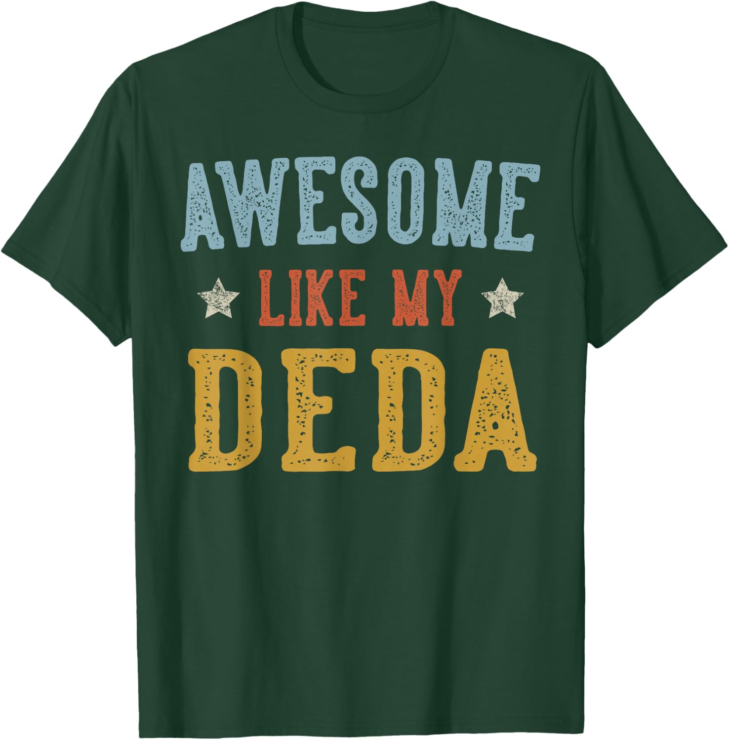 Awesome Like My DEDA Fathers Day Retro Grandpa T-Shirt - T-Shirt | Forest