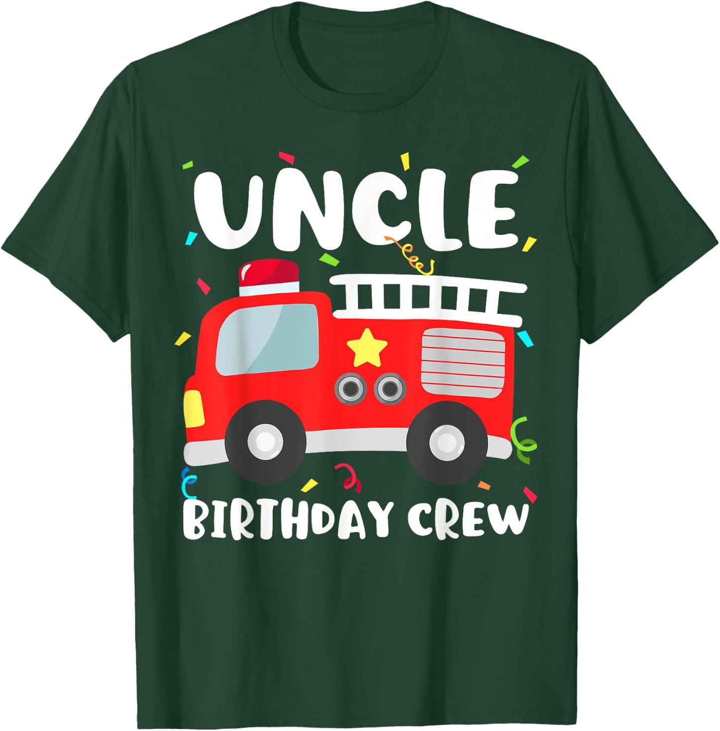 Uncle Birthday Crew Fire Truck Party Firefighter T-Shirt - T-Shirt | Forest