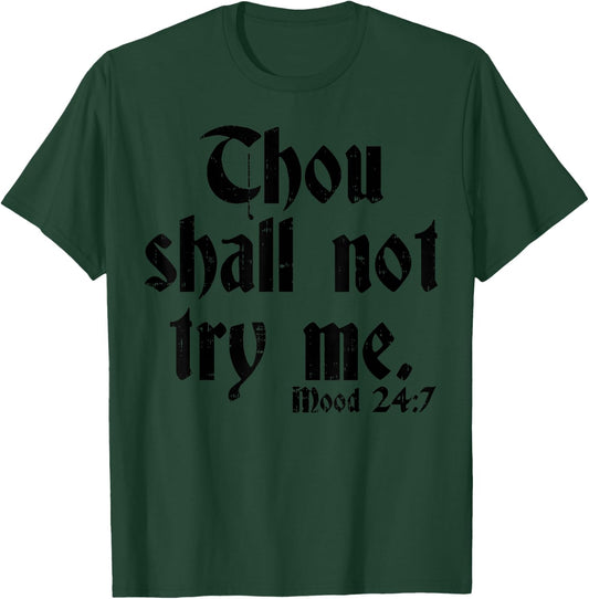 Thou Shall Not Try Me Shirt Funny Sarcastic Humor Joke Women T-Shirt - T-Shirt | Forest