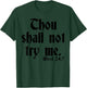 Thou Shall Not Try Me Shirt Funny Sarcastic Humor Joke Women T-Shirt - T-Shirt | Forest