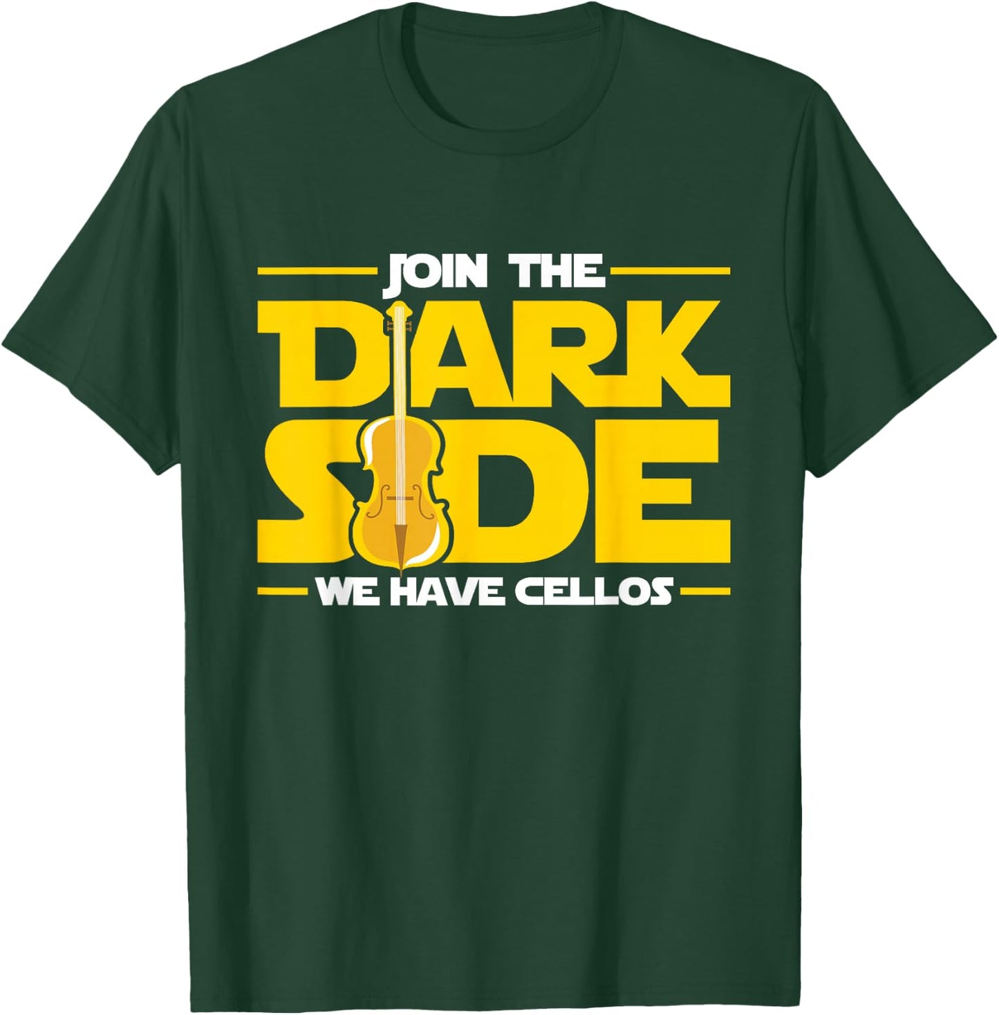 Join The Dark Side We Have Cellos Cellist Orchestra Musician T-Shirt - T-Shirt | Forest