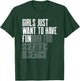 Girls Just Want to Have Funding for Scientific Research T-Shirt - T-Shirt | Forest