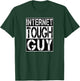 INTERNET TOUGH GUY Meme T-Shirt - T-Shirt | Forest