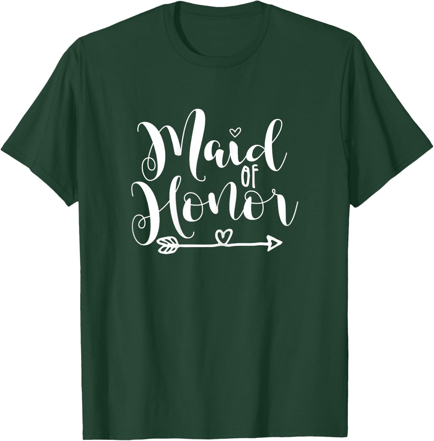 Maid of Honor Arrow Heart Wedding And Bachelorette Party T-Shirt - T-Shirt | Forest