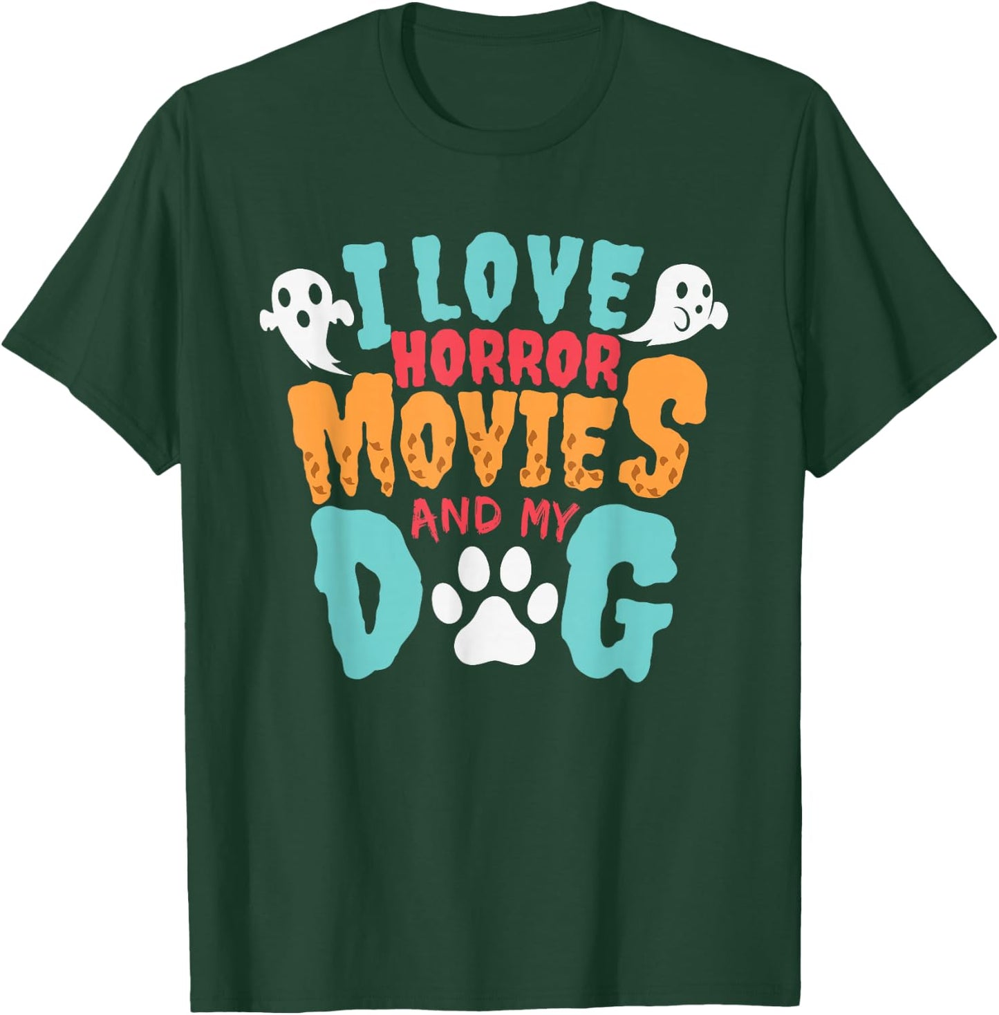 I Love Horror Movies And My Dog for Horror Movie Addicts T-Shirt - T-Shirt | Forest