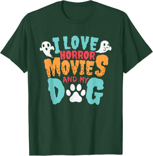 I Love Horror Movies And My Dog for Horror Movie Addicts T-Shirt - T-Shirt | Forest