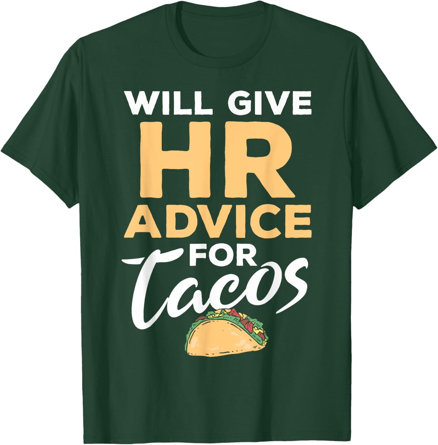 HR Professionals HR Taco Will Give HR Advice For Tacos T-Shirt - T-Shirt | Forest