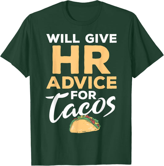 HR Professionals HR Taco Will Give HR Advice For Tacos T-Shirt - T-Shirt | Forest