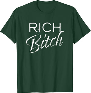 Women's, Rich Bitch, Adult, Casual Fashion Apparel T-Shirt - T-Shirt | Forest