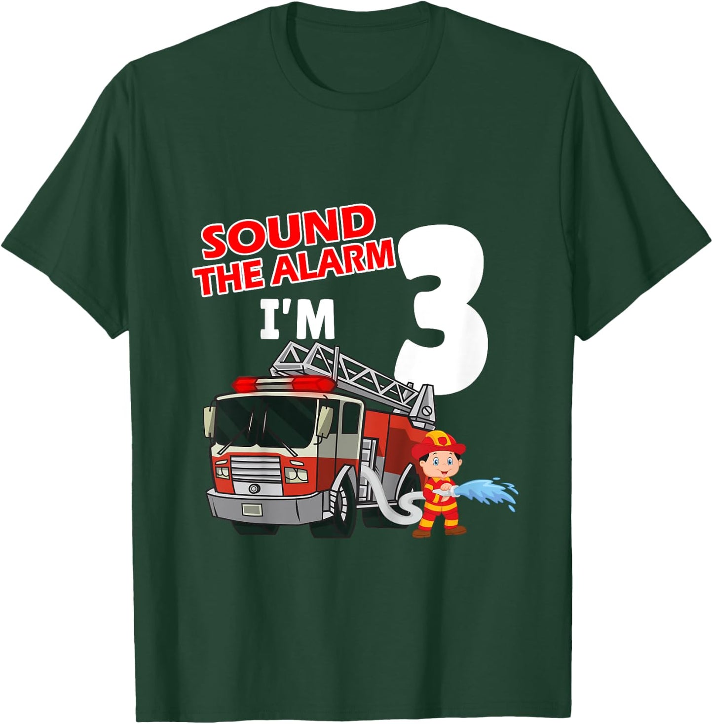 Kids Sound The Alarm I'm 3 years old Firefighter Boy 3rd Birthday T-Shirt - T-Shirt | Forest
