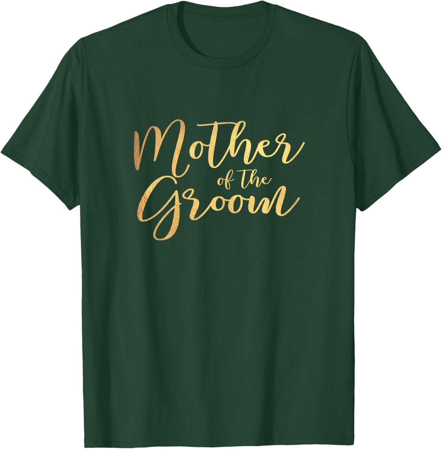 Mother of the Groom Bachelor Party Faux Gold T-Shirt - T-Shirt | Forest