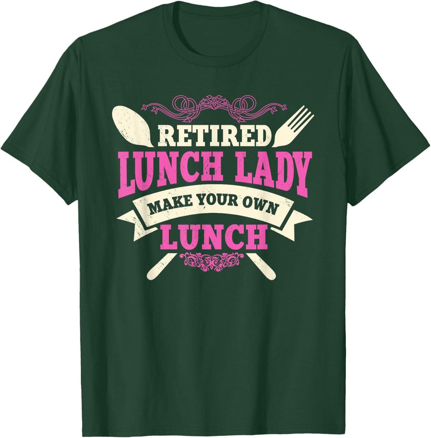Lunch Lady Retired Cafeteria School Food Service Retiree T-Shirt - T-Shirt | Forest