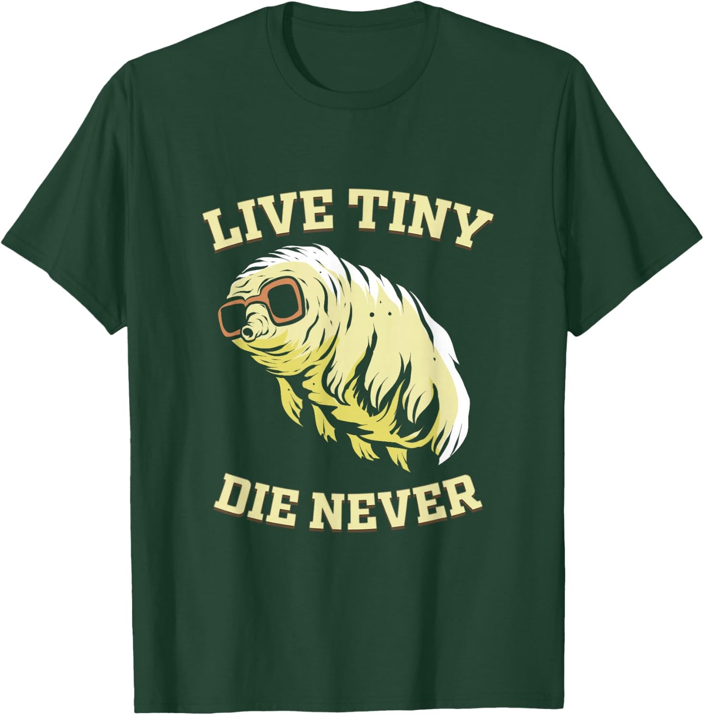 Tardigrade Live Tiny Die Never Water Bear Microbiology T-Shirt - T-Shirt | Forest