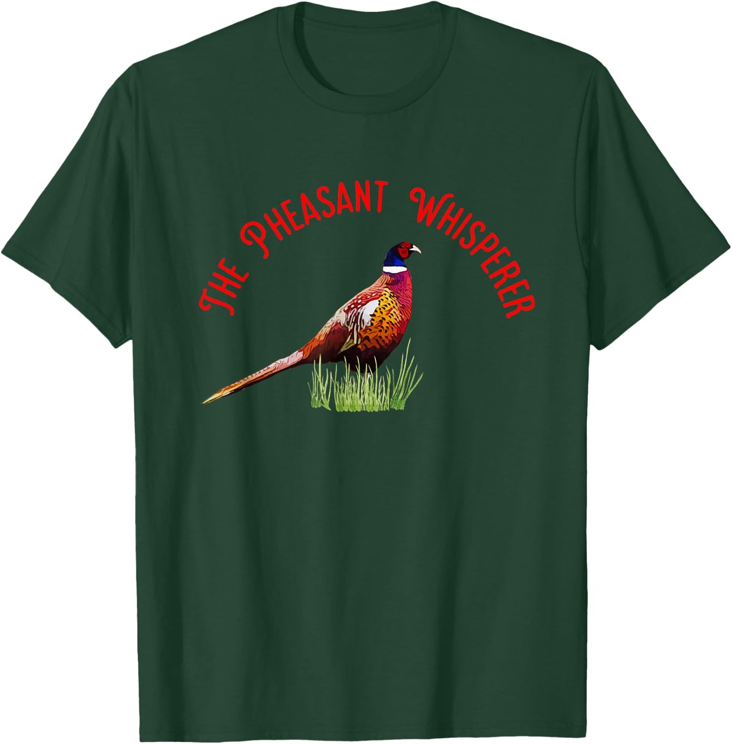 The Pheasant Whisperer T-Shirt - T-Shirt | Forest