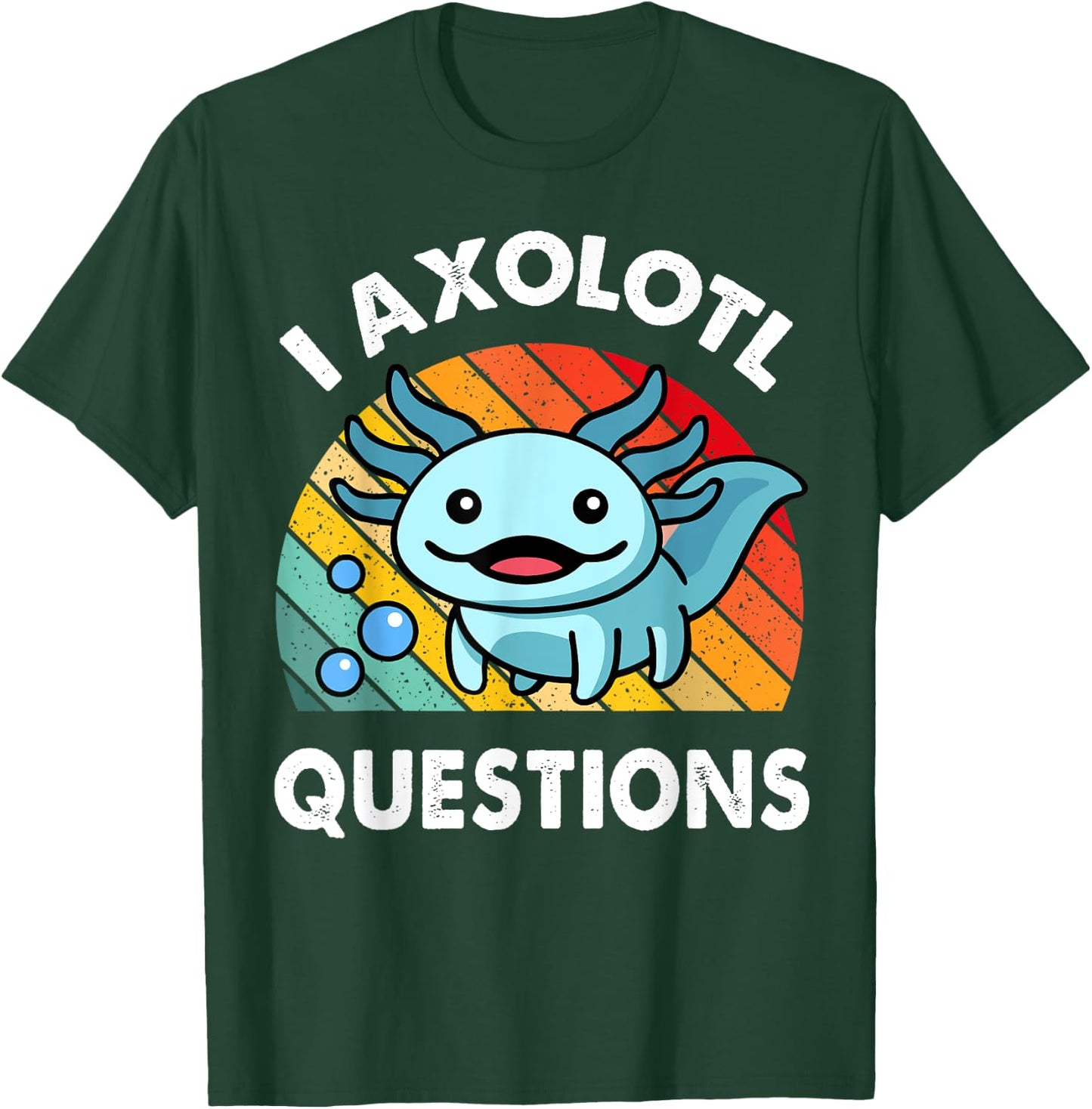 I Axolotl Questions Shirt Funny Cute Kids Men Women Toddler T-Shirt - T-Shirt | Forest
