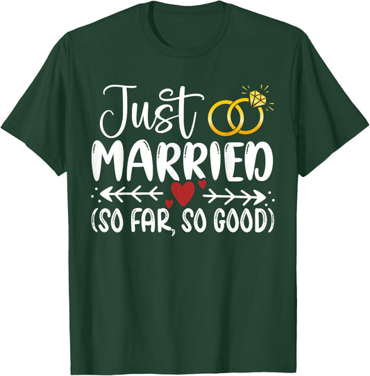 Just Married So Far So Good Couple Newlywed Funny Marriage T-Shirt - T-Shirt | Forest