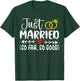 Just Married So Far So Good Couple Newlywed Funny Marriage T-Shirt - T-Shirt | Forest