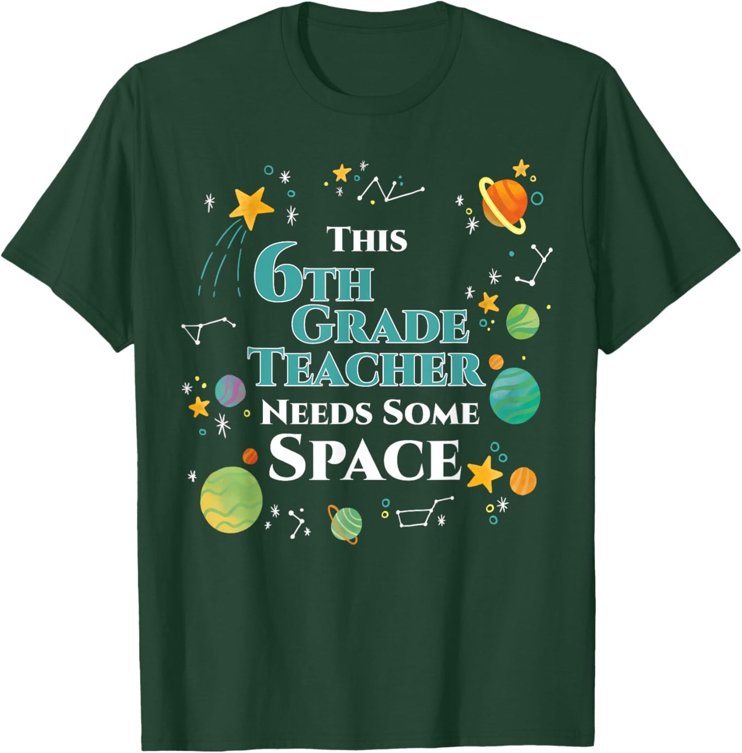 This 6th Grade Teacher Needs Some Space Funny Planet Science Women T-Shirt - T-Shirt | Forest