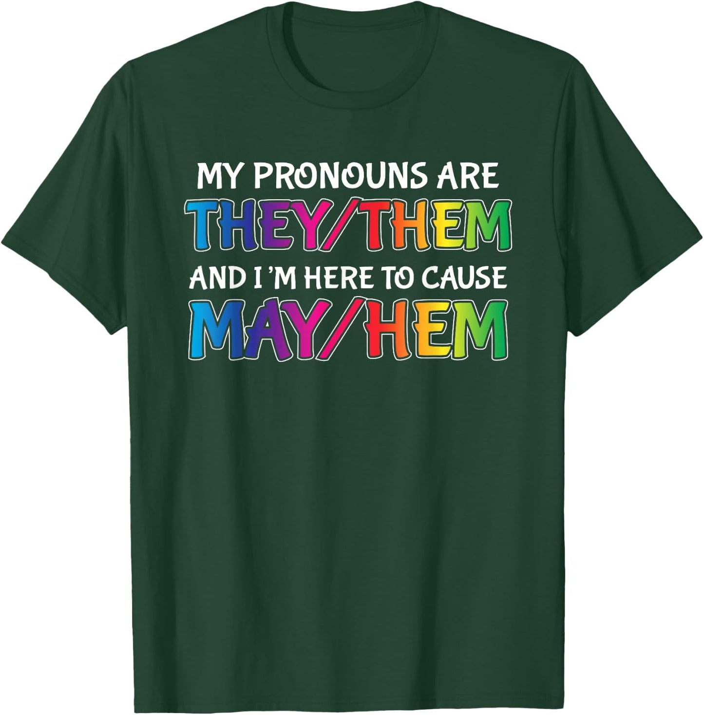 Funny Non Binary Pronouns Them They Out Causing Mayhem T-Shirt - T-Shirt | Forest