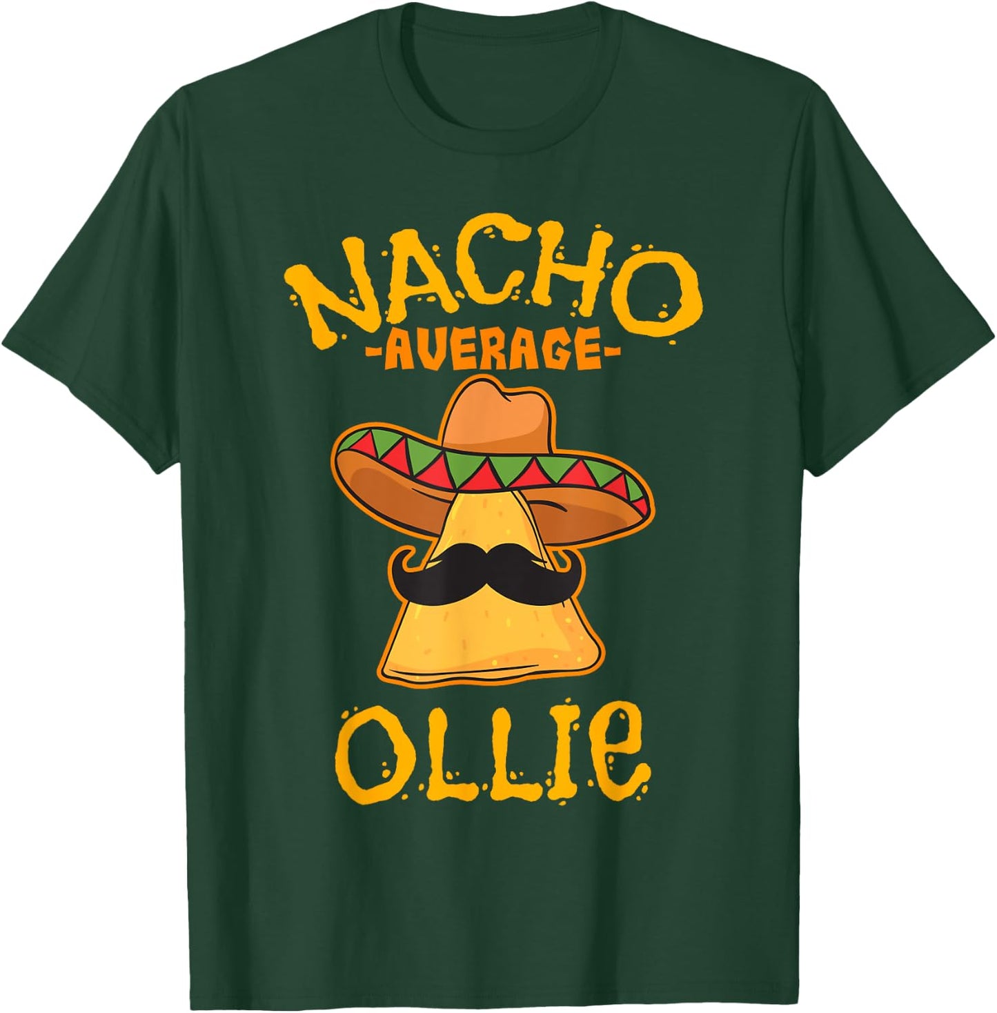 Nacho Average Ollie Personalized Name Funny Taco T-Shirt - T-Shirt | Forest
