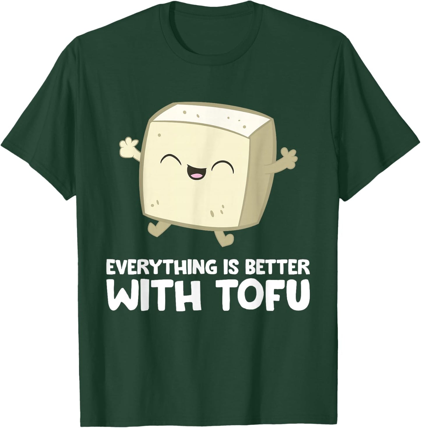 Tofu Vegan Vegetarian Food Everything's Better With Tofu T-Shirt - T-Shirt | Forest