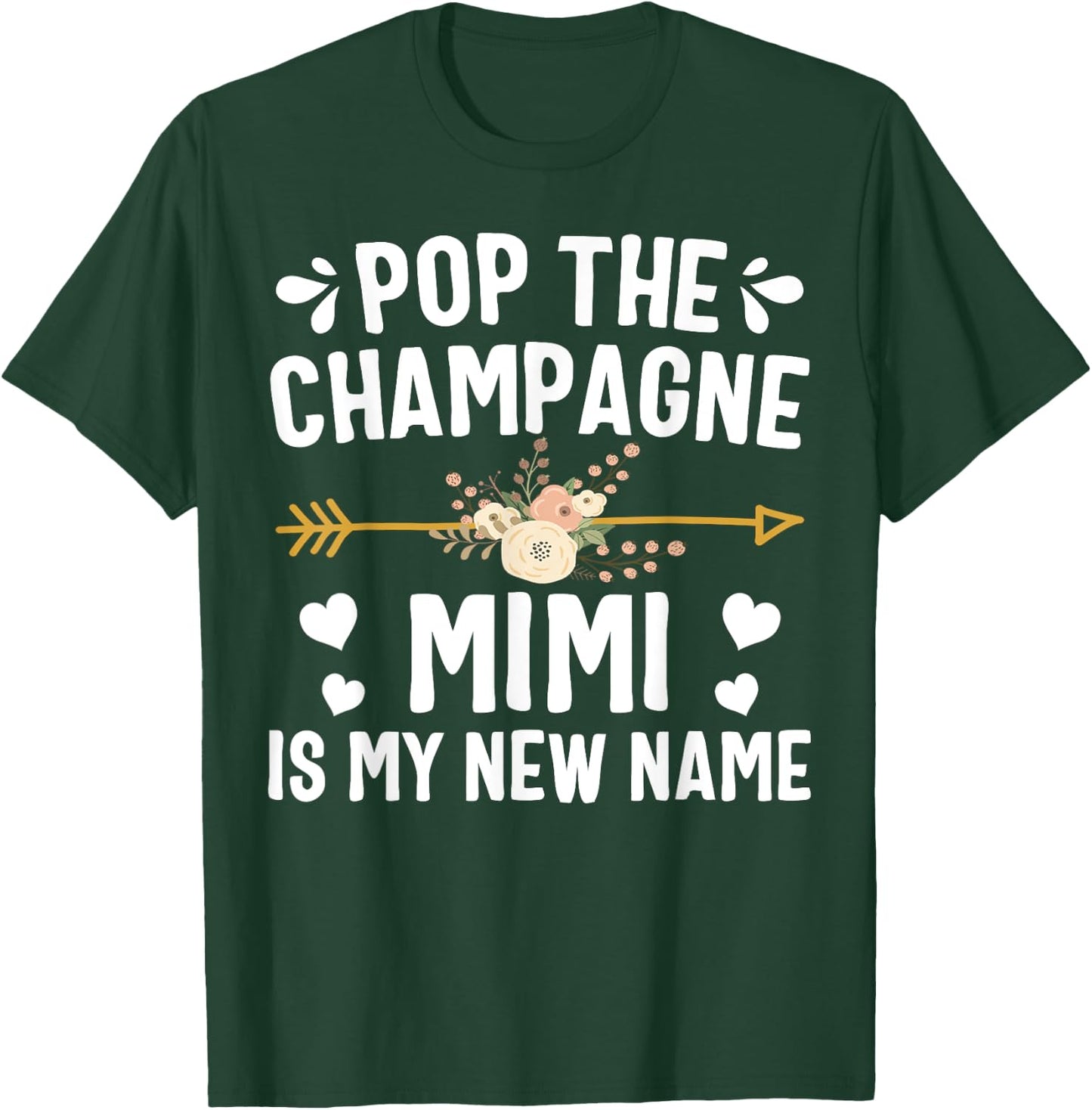 Pop The Champagne Mimi Is My New Name Shirt Mothers Day T-Shirt - T-Shirt | Forest