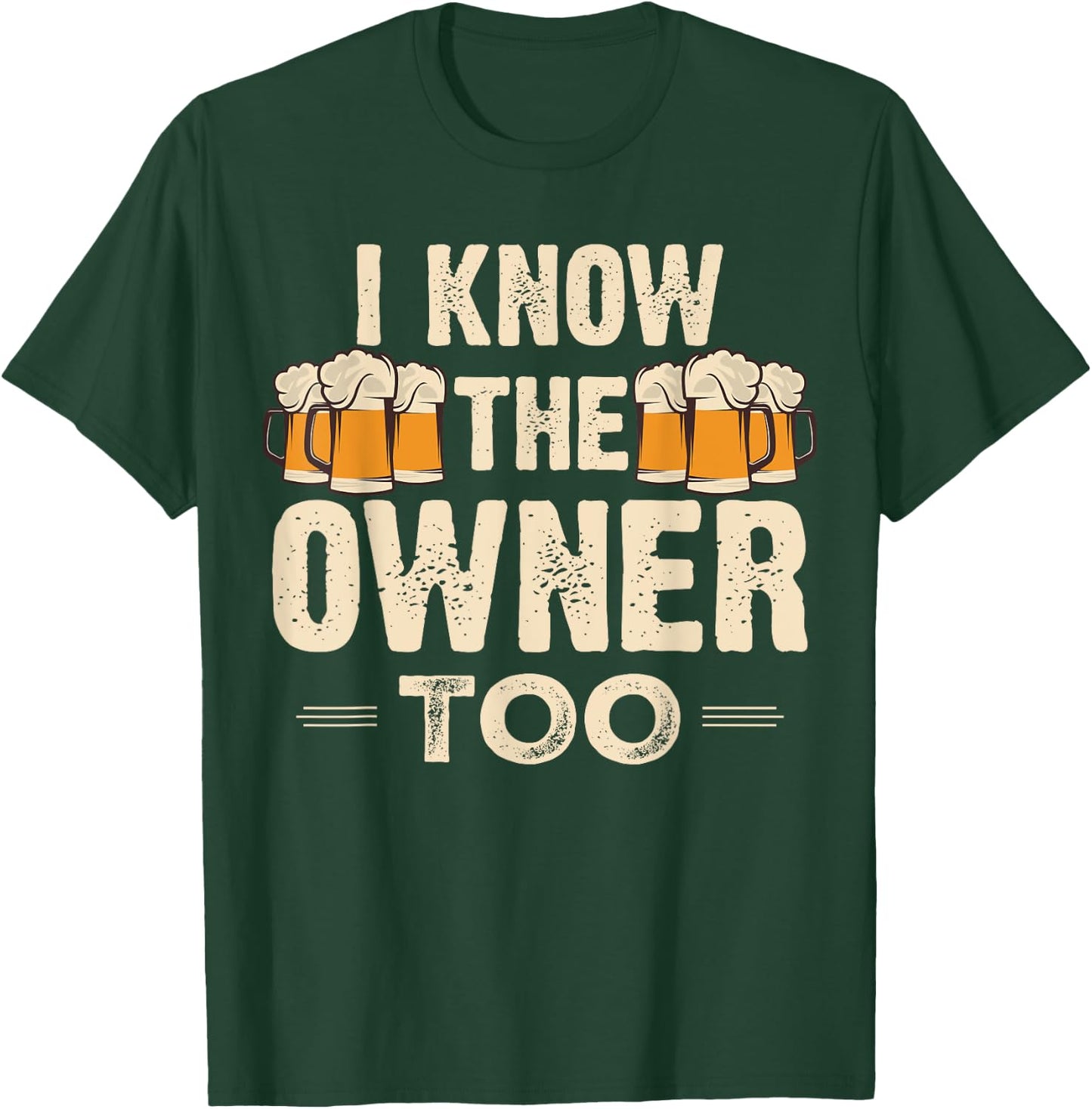 I Know The Owner Too Funny Bartender Men Women T-Shirt - T-Shirt | Forest