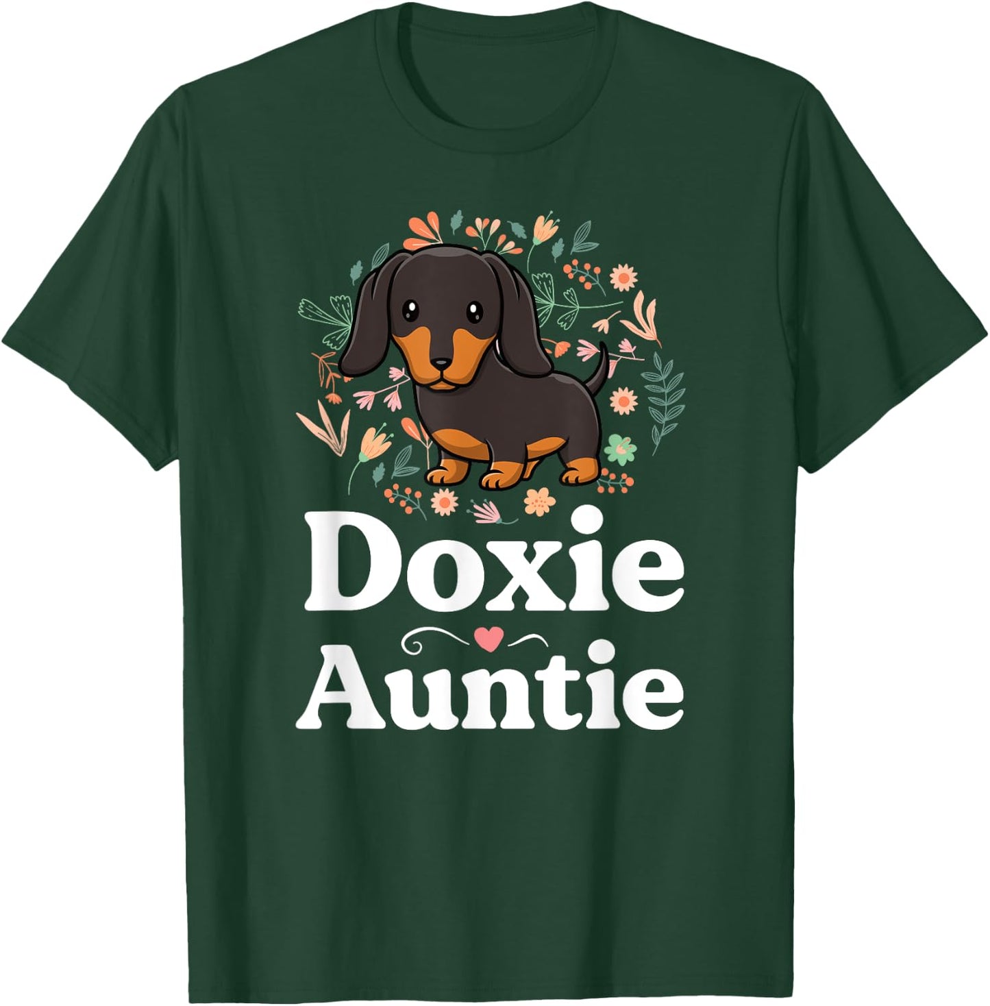Doxie Auntie Floral Dachshund Shirt Dog Lover Aunt T-Shirt - T-Shirt | Forest