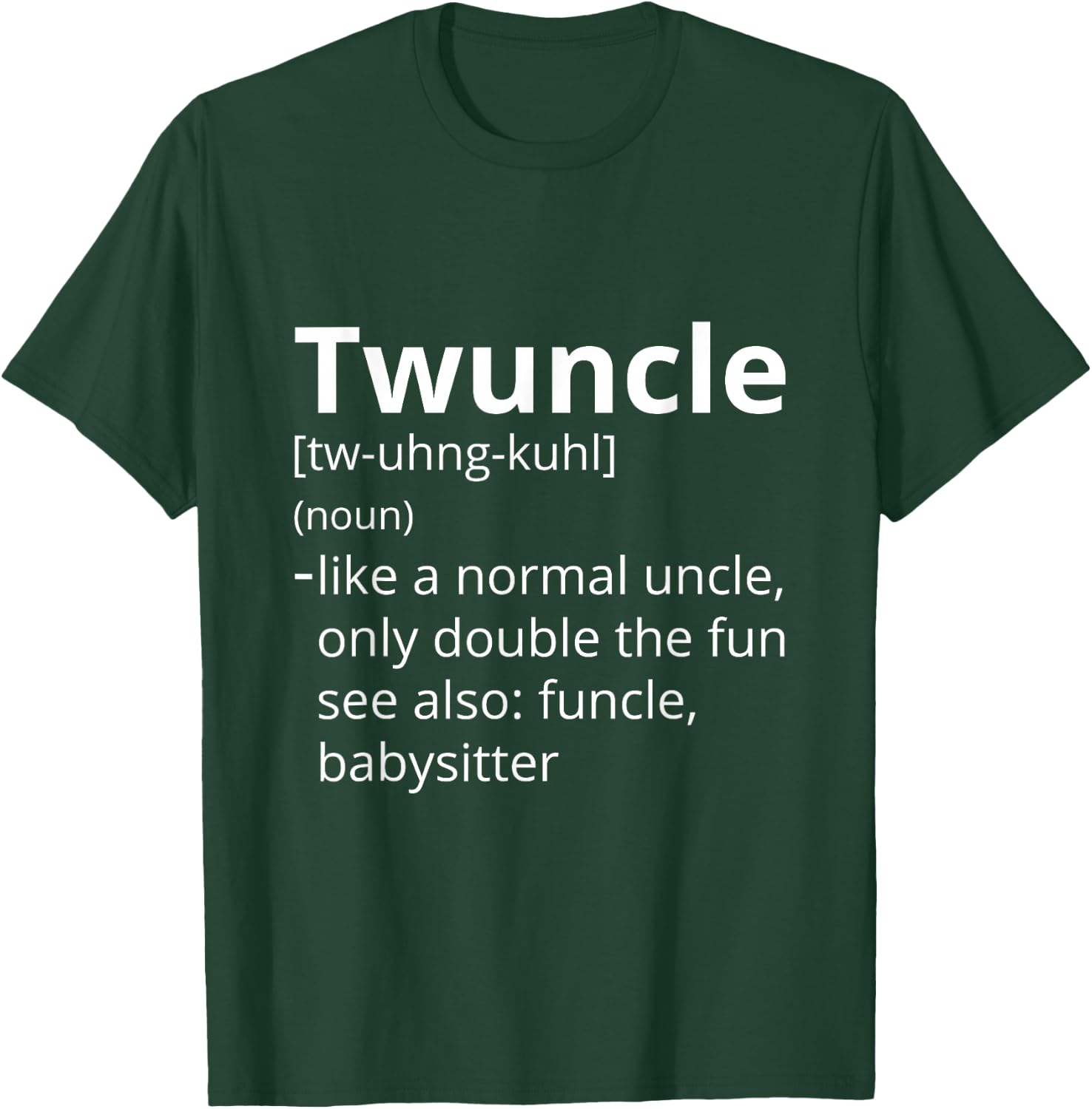 Twuncle Definition Description T-Shirt - T-Shirt | Forest