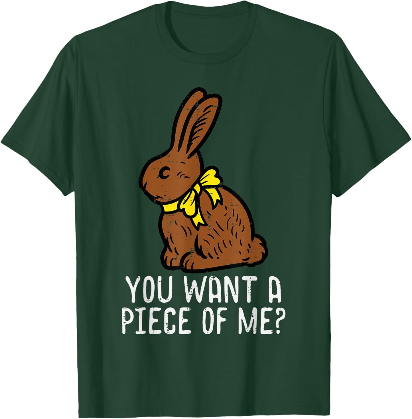 Chocolate Bunny Do You Want Piece Of Me Funny Easter Rabbit T-Shirt - T-Shirt | Forest