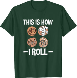 This Is How I Roll, Funny Cinnamon Roll Lover T-Shirt - T-Shirt | Forest