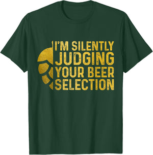 I'm Silently Judging Your Beer Selection Funny Beer Brewer T-Shirt - T-Shirt | Forest