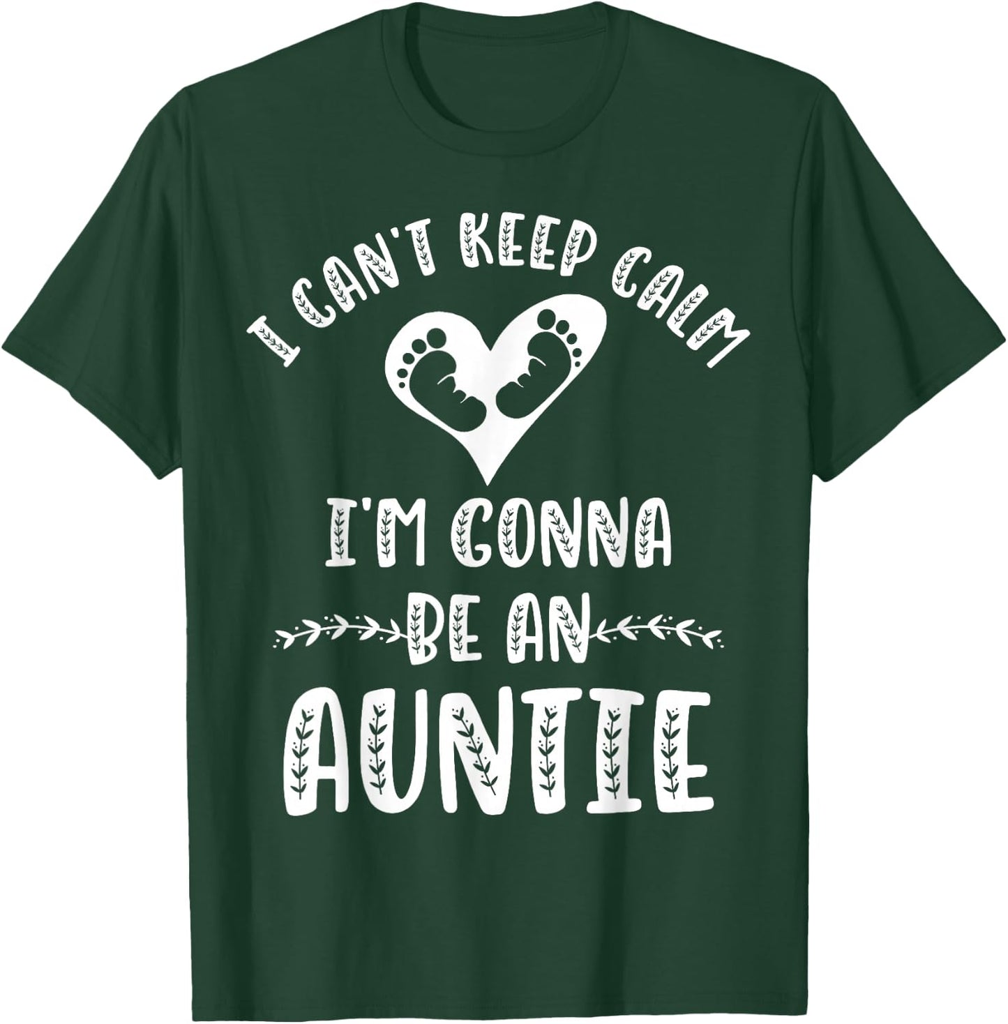 Going To Be New Parents Shirts By TM3-Designers I Can't Keep Calm I'm Gonna Be an Auntie T-Shirt - T-Shirt | Forest