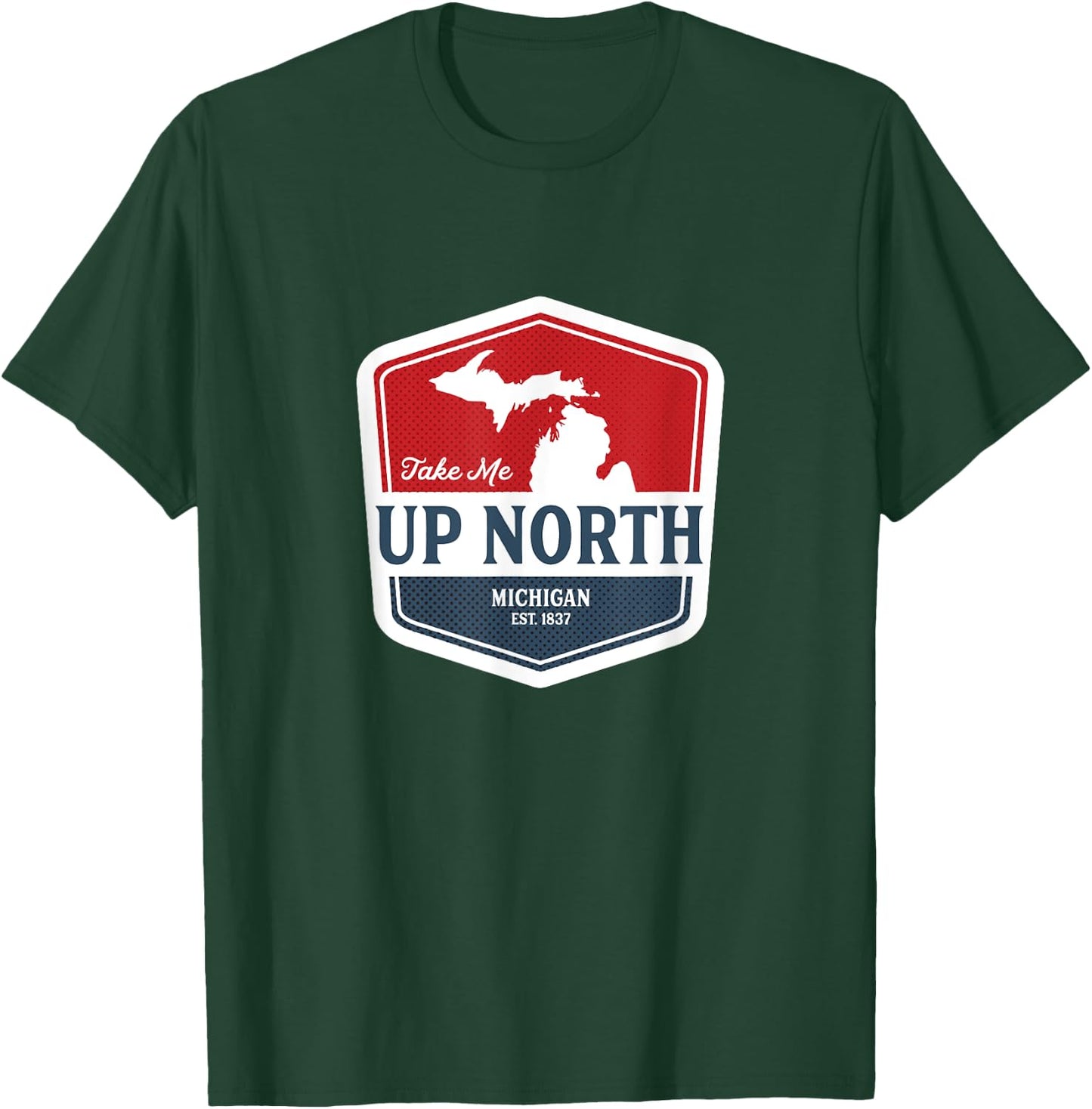 Take Me Up North Michigan T-Shirt - T-Shirt | Forest