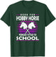 Born for Hobby Horse Forced to go to School Hobby Horse Tack T-Shirt - T-Shirt | Forest