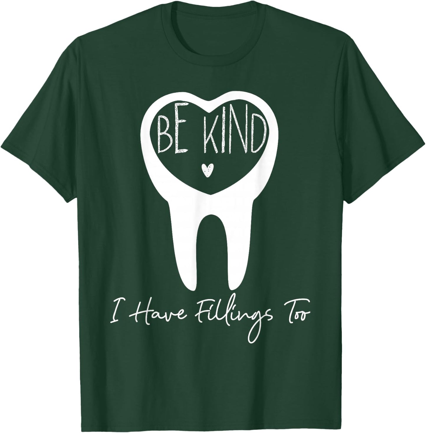 Dentist Dental Assistant Hygienist Tooth T-Shirt - T-Shirt | Forest