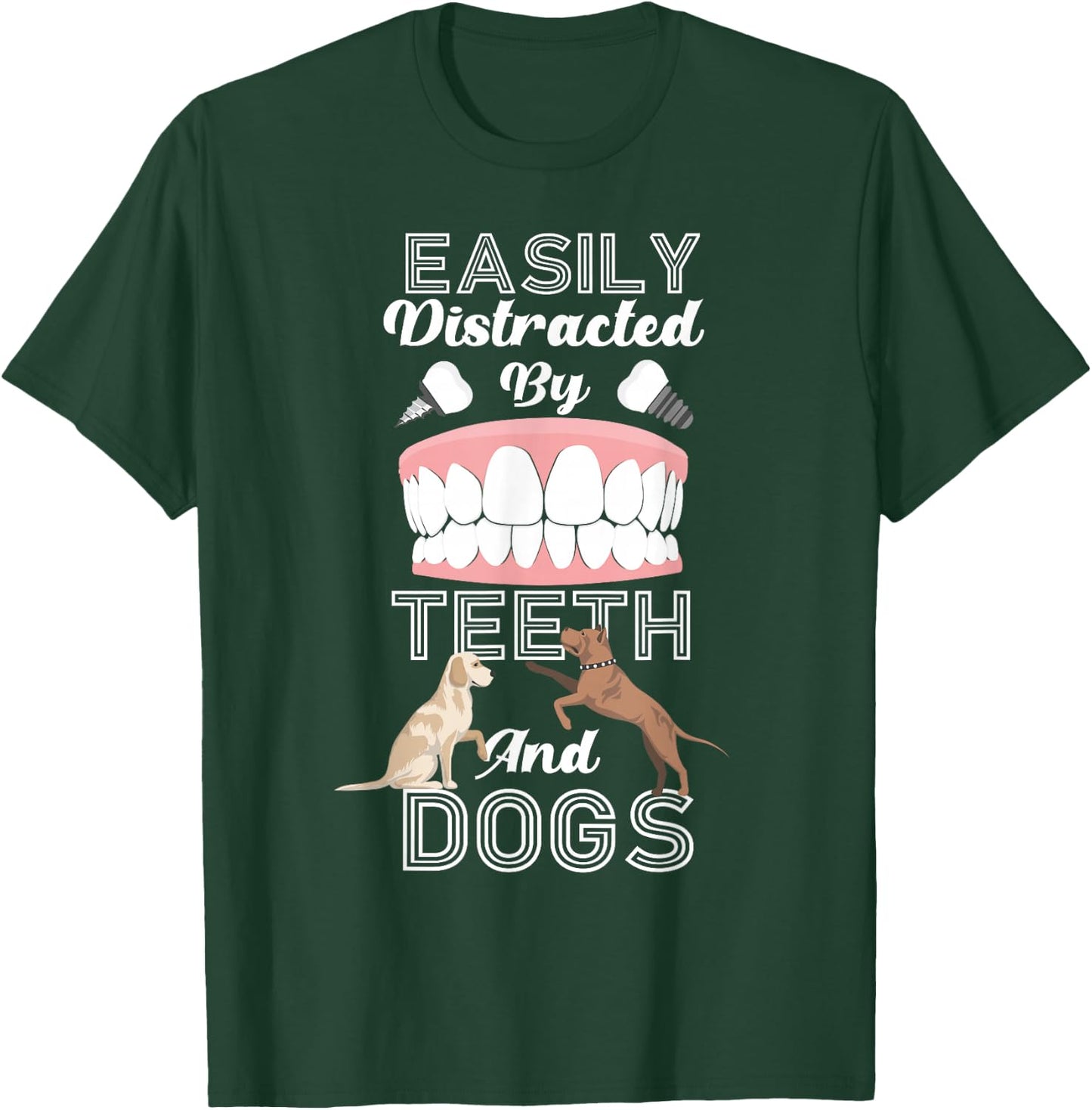 Dentist Dental Assistant Hygienist Dog Tooth T-Shirt - T-Shirt | Forest
