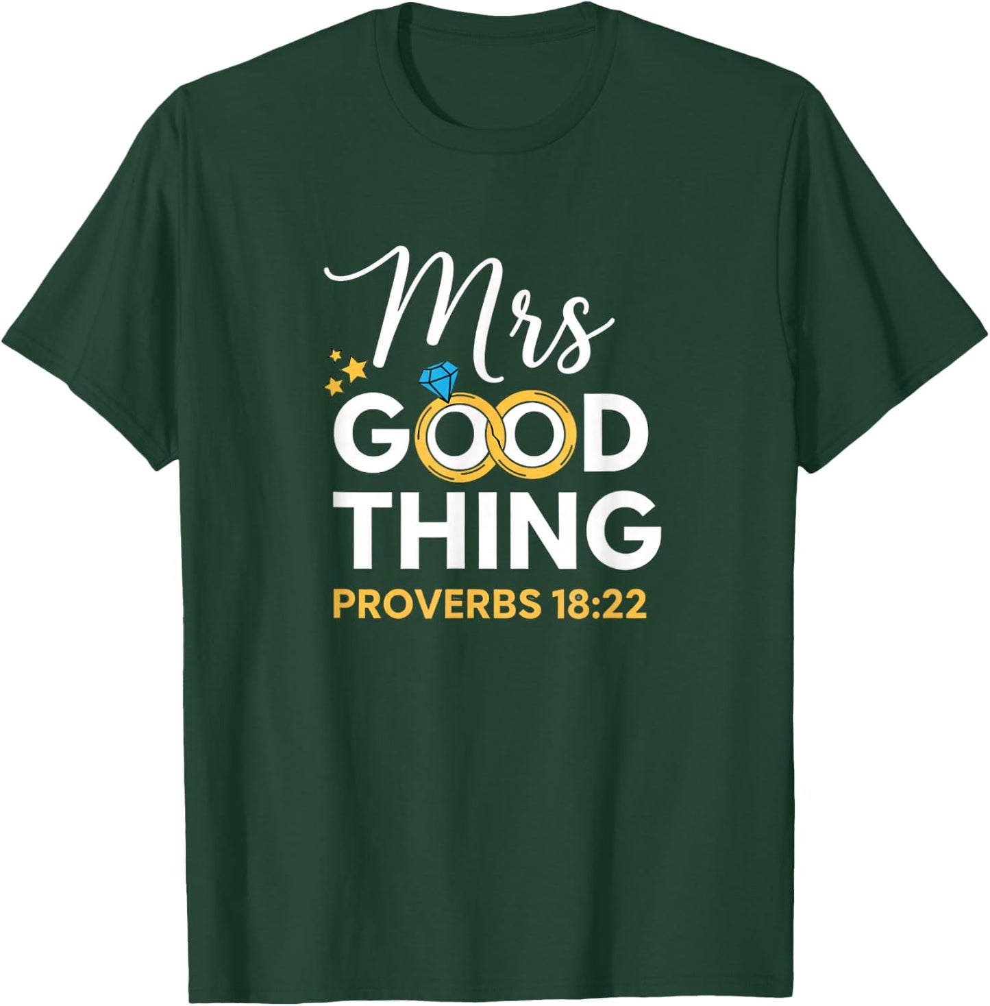 Christian Mrs Good Thing Proverbs 18:22 Wife Scripture T-Shirt - T-Shirt | Forest