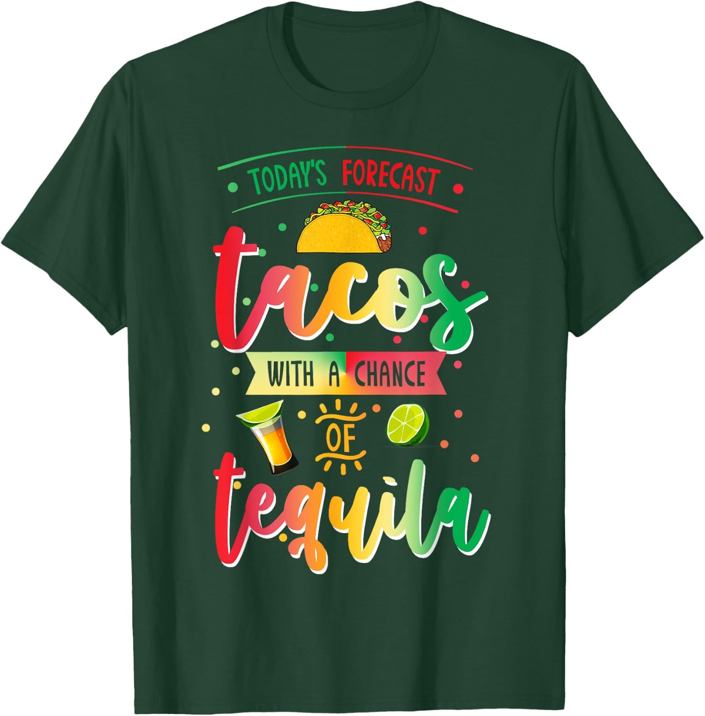 Todays Forecast Tacos With A Chance Of Tequila Cinco De Mayo T-Shirt - T-Shirt | Forest