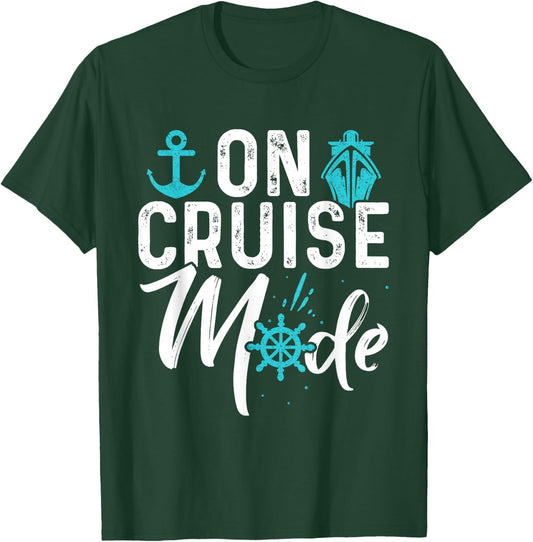 On Cruise Mode Shirt Cruise Ship Shirts For Cruise Lovers T-Shirt - T-Shirt | Forest