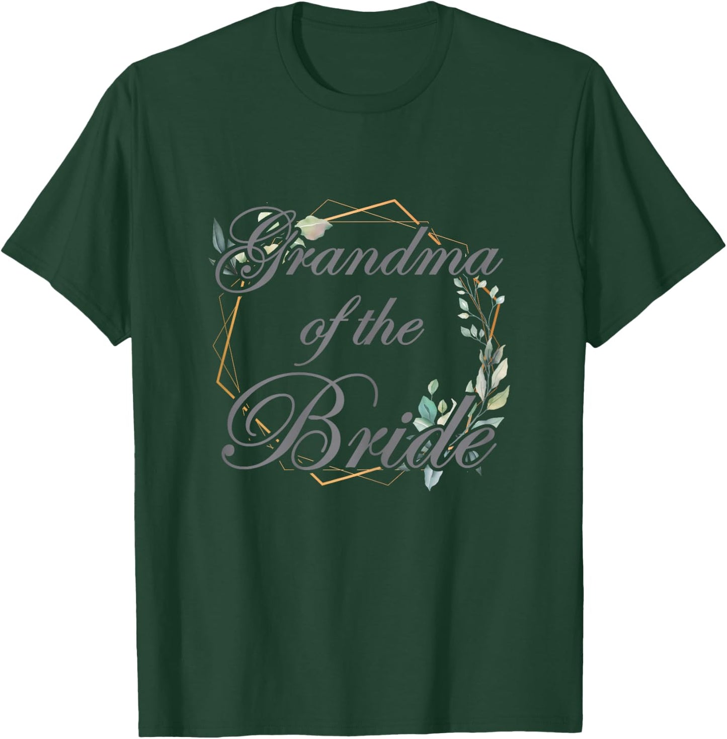 Wedding Bridal Shower Bride Grandma of the Bride T-Shirt - T-Shirt | Forest