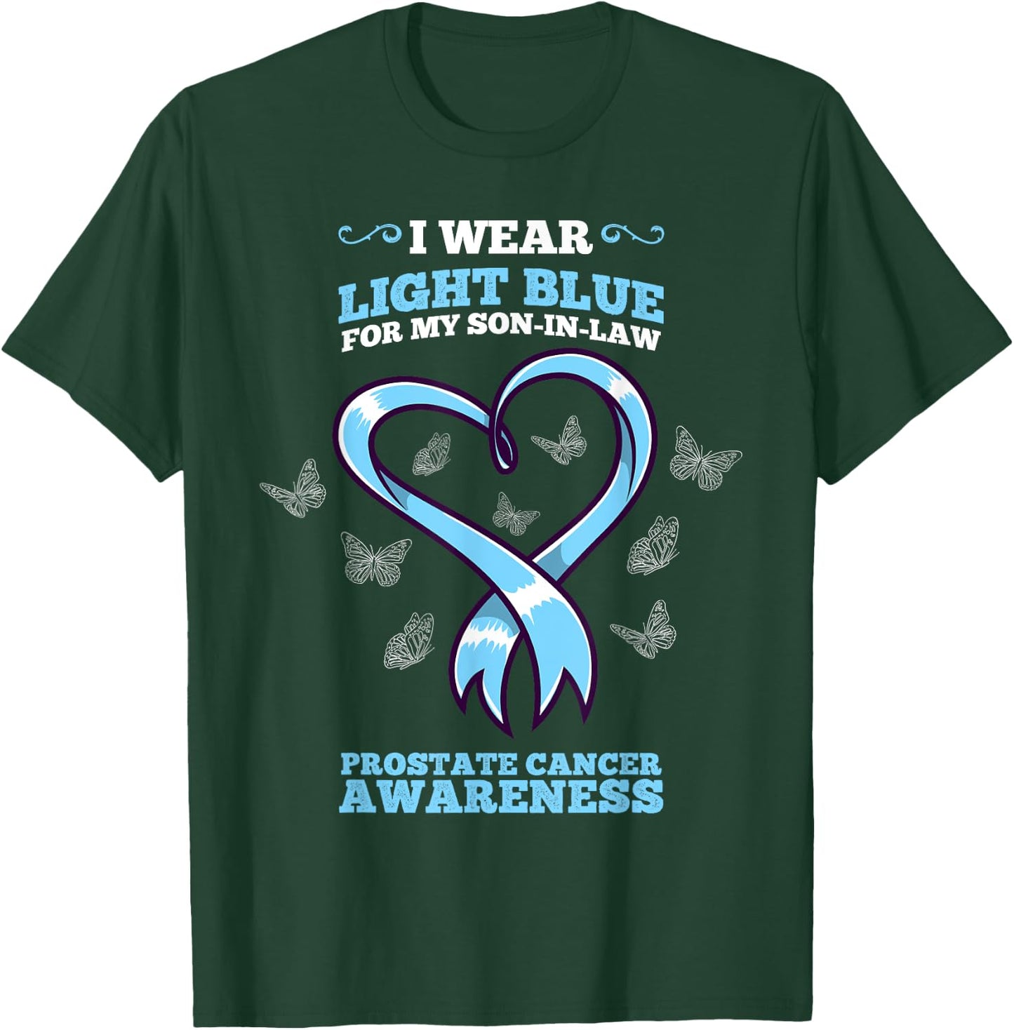 I Wear Light Blue Son In Law Prostate Cancer Awareness T-Shirt - T-Shirt | Forest