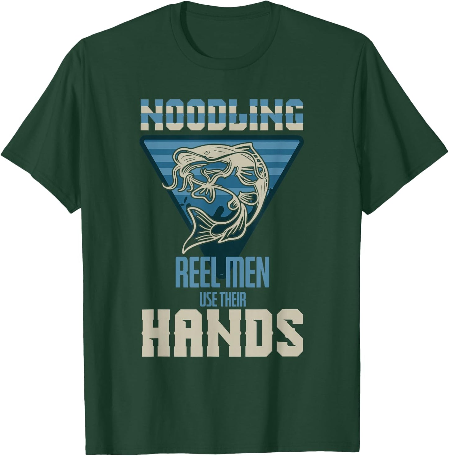Funny Noodling Hands Noodle Fishing Fishermen T-Shirt - T-Shirt | Forest